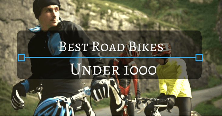 Best Road Bikes Under 1000